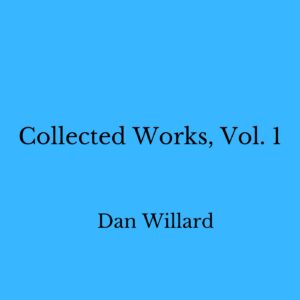 Dan Willard Collected Works: Vol. 1 download